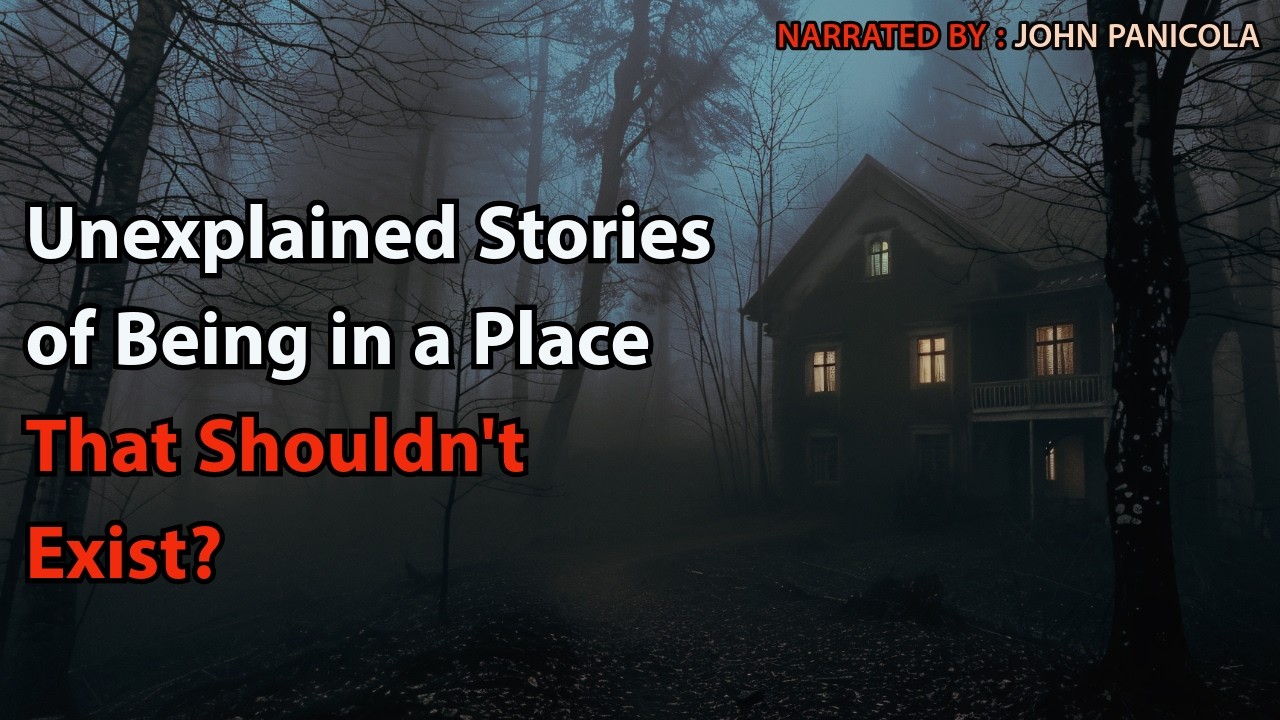 Unexplained Stories of Being in a Place That Shouldn't Exist?