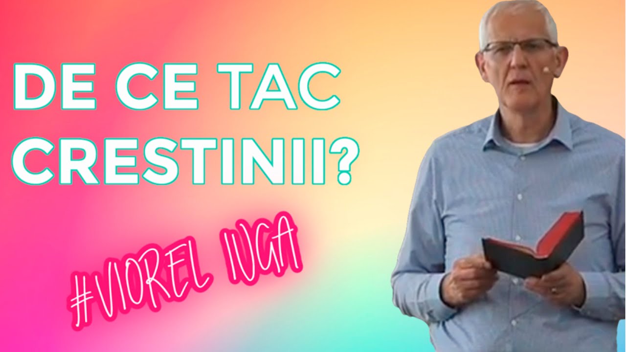 Viorel Iuga - De Ce Tac Creștinii?