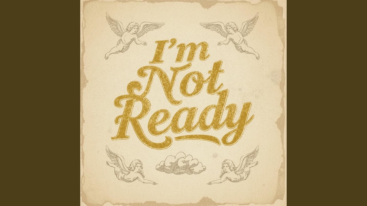 I'm Not Ready