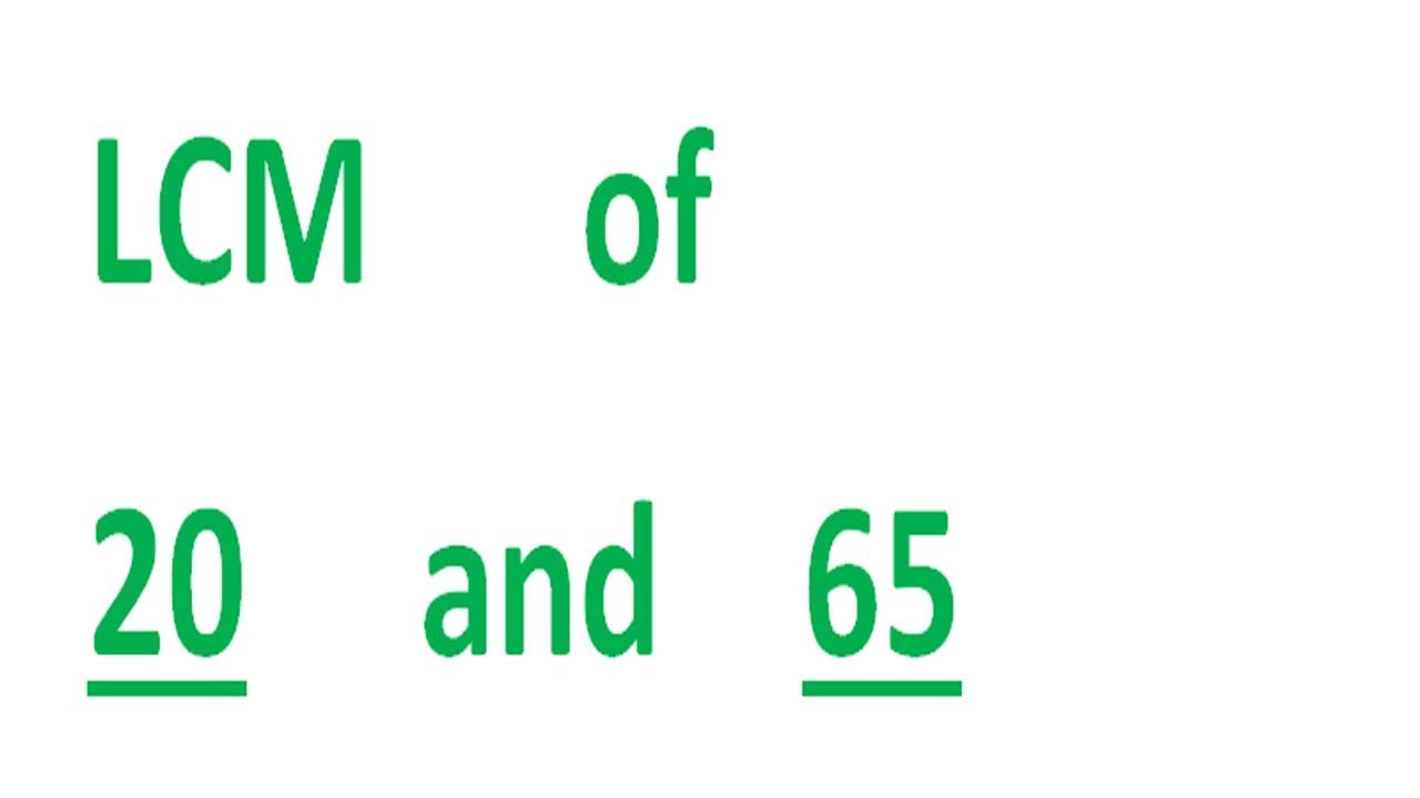 LCM      of    20     and    65