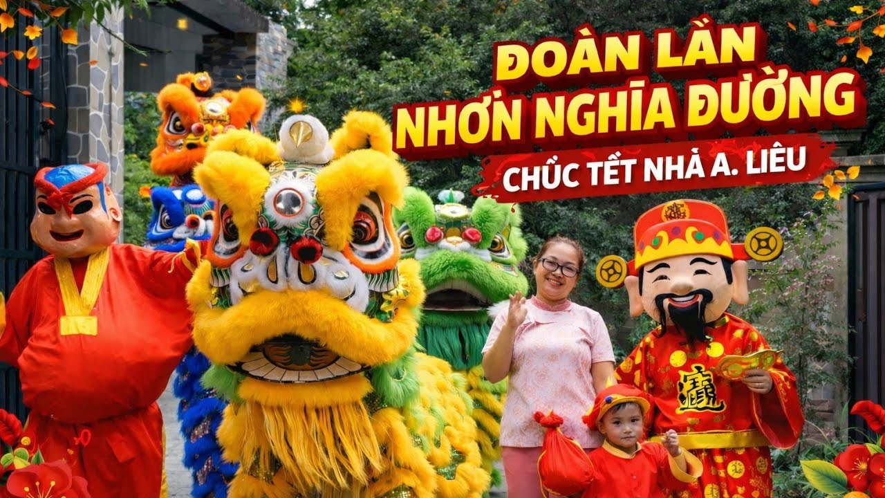 Đoàn Nhơn Nghĩa Đường múa lân xông đất nhà A. LIÊU - Múa Lân chúc Xuân Bính Ngọ 2026