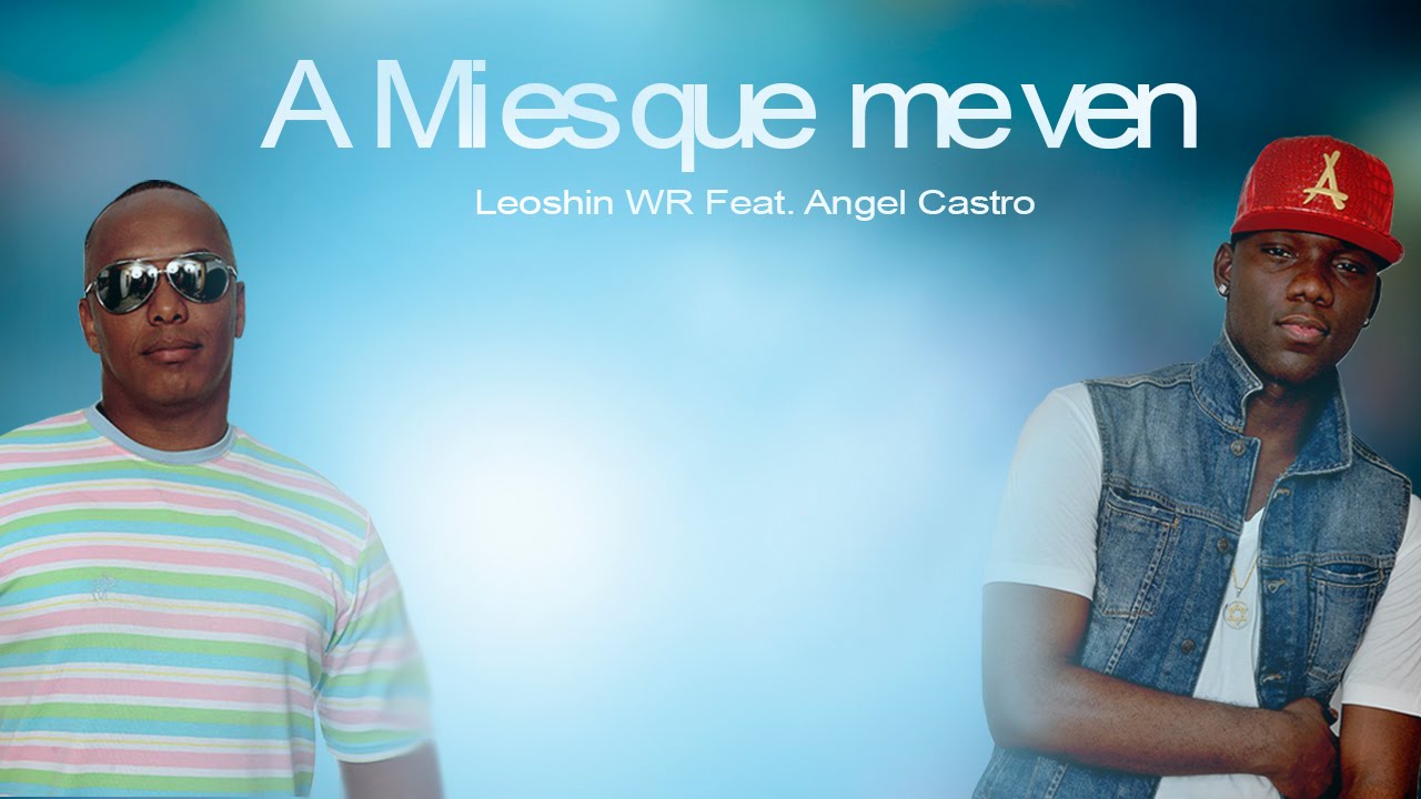 Leoshin WR & Angel Castro - A Mi Es Que Me Ven  | Salsa Urbana [Video Lyric]