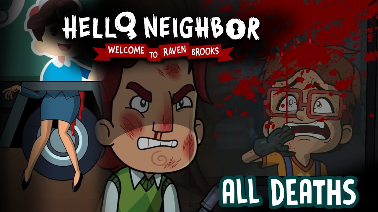 Hello Neighbor: Welcome to Raven Brooks All Deaths