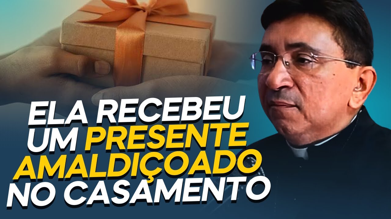 A INVEJA E OS PRESENTES COM MALEFÍCIOS | PADRE SANDRO SANTOS