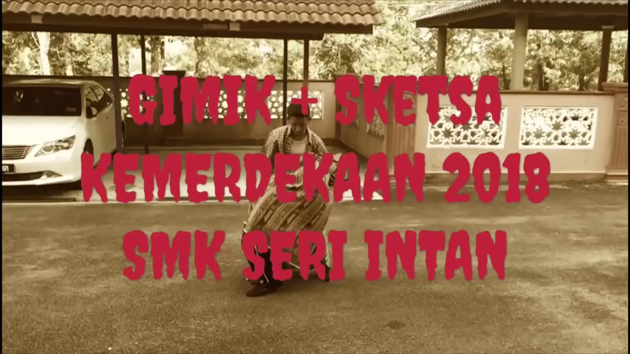 SPONTAN GILA!!! Sketsa Kemerdekaan Malaysia 2018 Smk Seri Intan