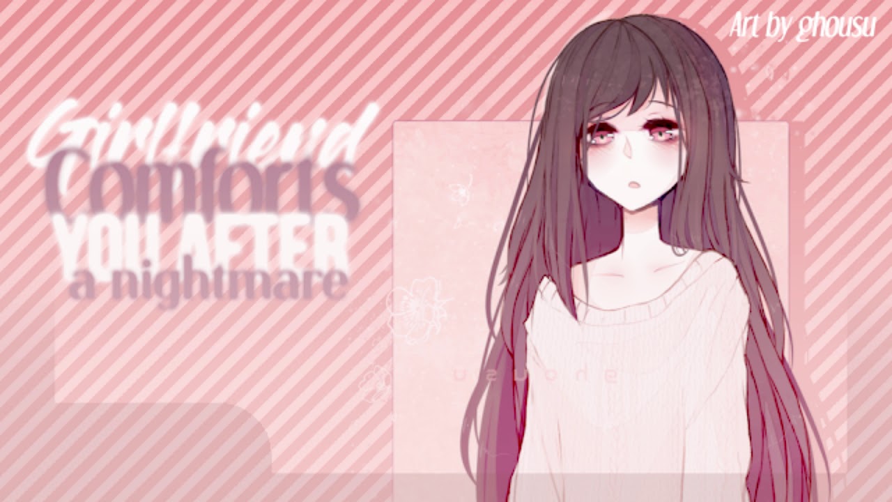 [ASMR/AUDIO RP] Girlfriend Comforts You After a Nightmare