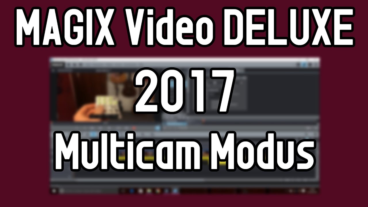MAGIX Video Deluxe 2017 PRO Tutorial: Multicam Modus | Mehrere Perspektiven oder Vlogs schneiden