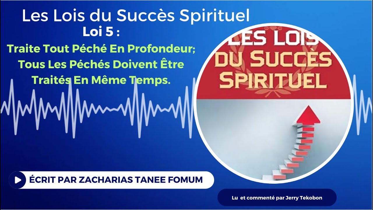 Les Lois du Succ&egrave;s Spirituel- Loi 5 : Traite Tout P&eacute;ch&eacute; en Profondeur