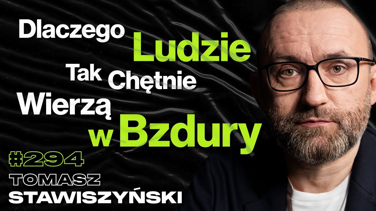 #294 Jak Nie Dać Się Zaślepić Wiarą? Czy Każdy z Nas Ma Potencjał Do Zła? - Tomasz Stawiszyński