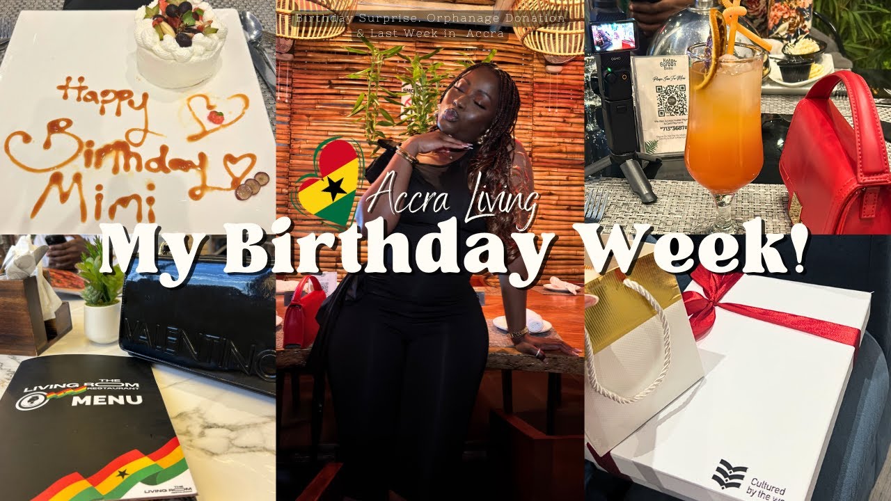 Birthday Week In Accra- Orphanage Donation, Surprise Dinner, Lights Off for over 12hrs, Brunch Dates