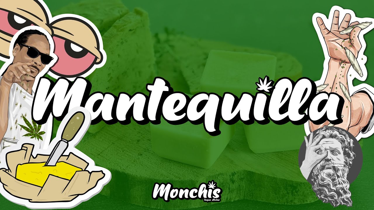 Tutorial - Mantequilla Cann&aacute;bica [ Toque Divino Monchis ]