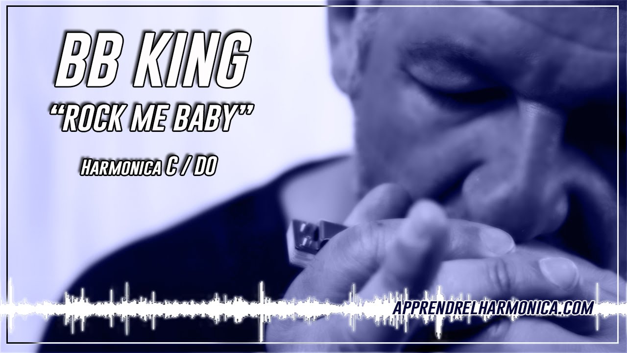 Rock me baby - BB King - Harmonica C