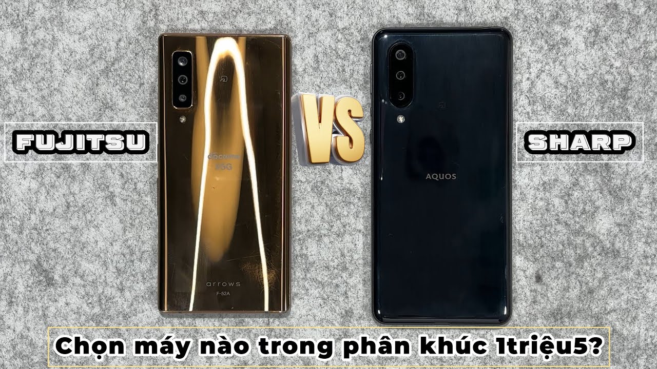 Fujitsu F-52A Vs Sharp Aquos Zero 5G Basic | Đại chiến máy Nhật phân khúc 1triệu5