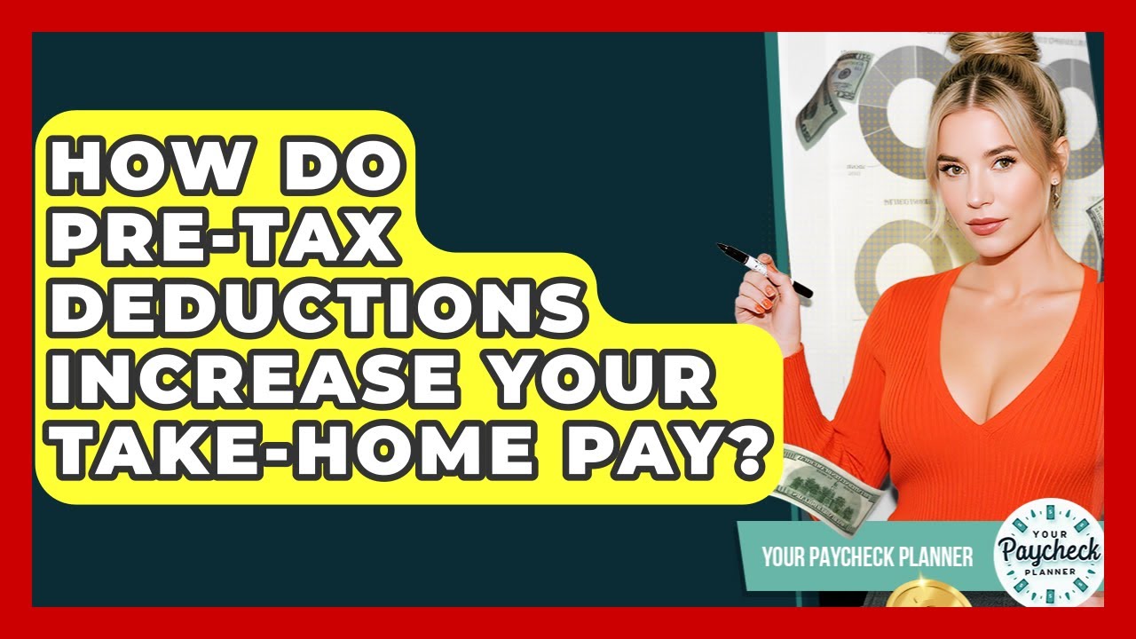 How Do Pre-tax Deductions Increase Your Take-home Pay? - Your Paycheck Planner