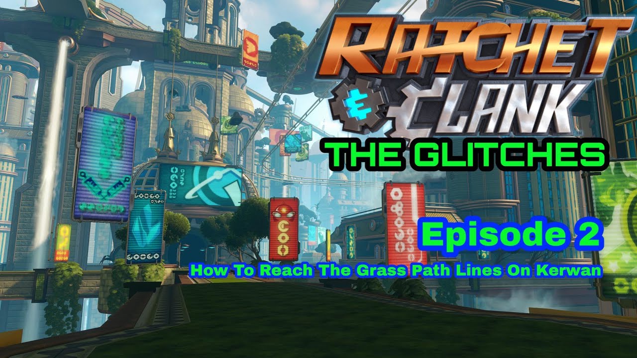 Ratchet & Clank PS4: The Glitches Episode 2 | How To Reach The Grass Path Lines On Kerwan