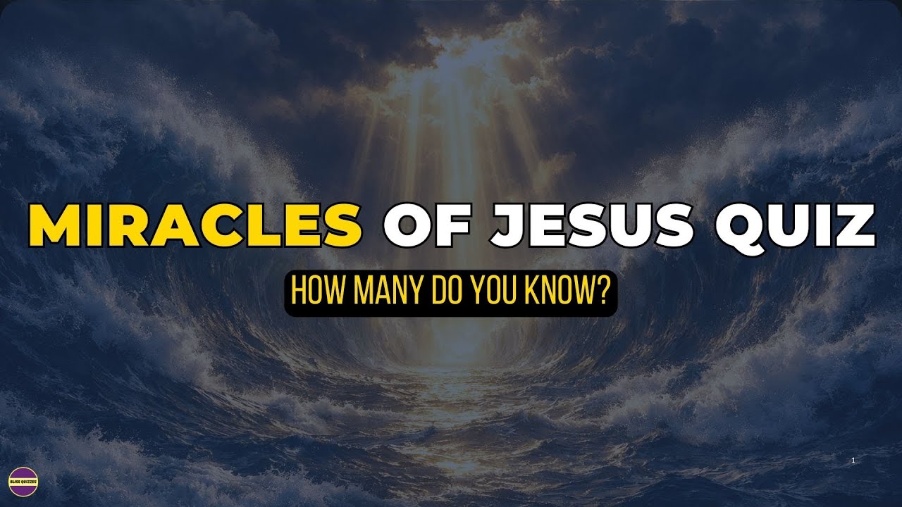 Miracles of Jesus Quiz | How Many Do You Know? | 20 Questions