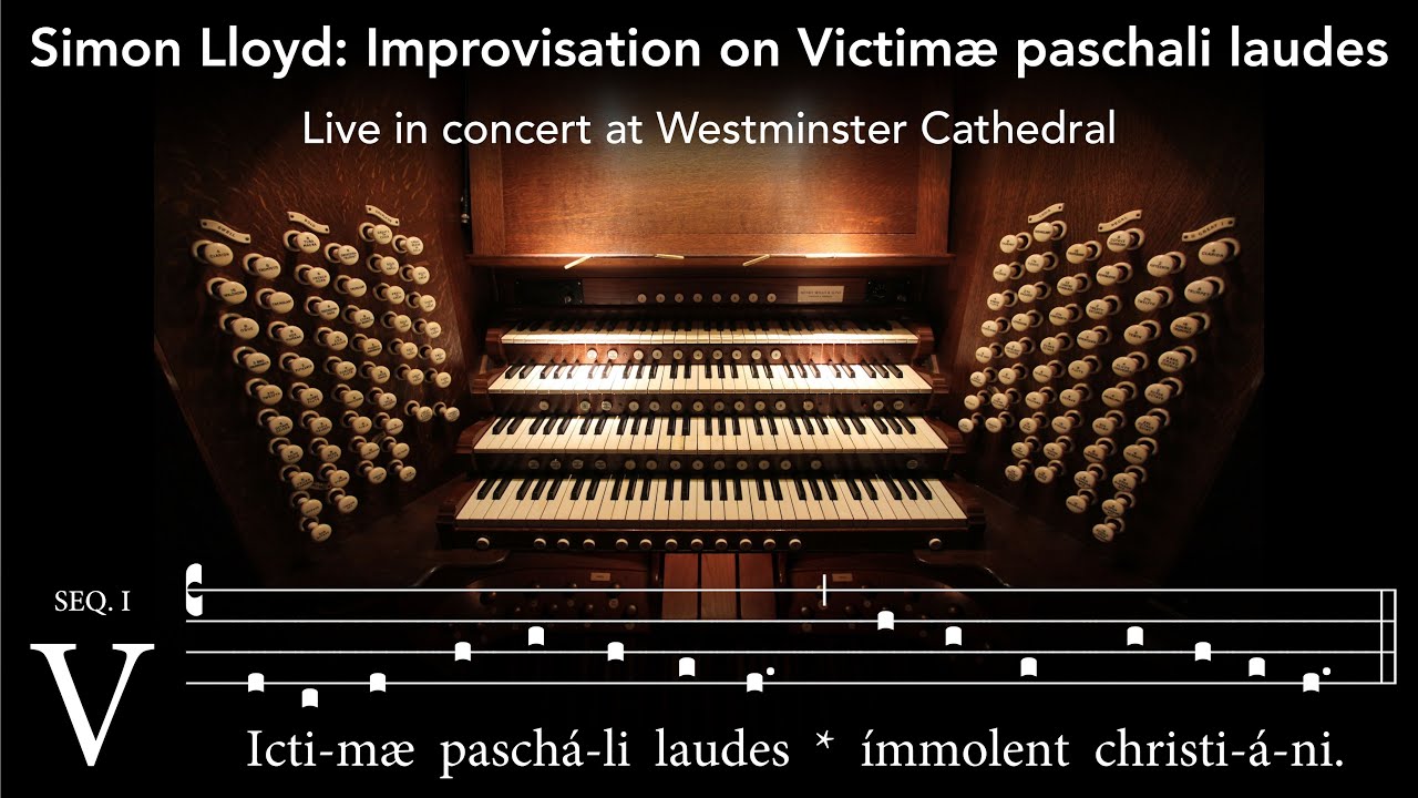 Simon Lloyd: Improvisation on Victimae paschali laudes