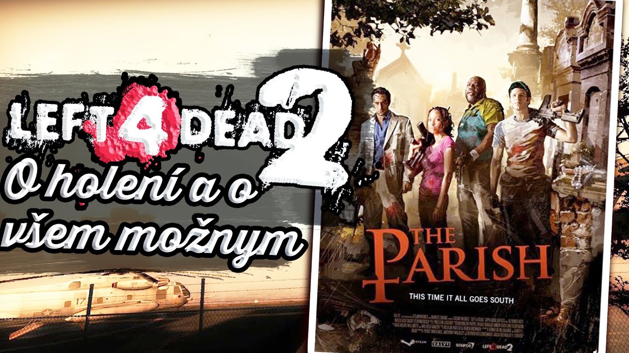 O HOLENÍ A O VŠEM MOŽNYM [Left 4 Dead 2] | s Barneym, Wolfem a Strikem