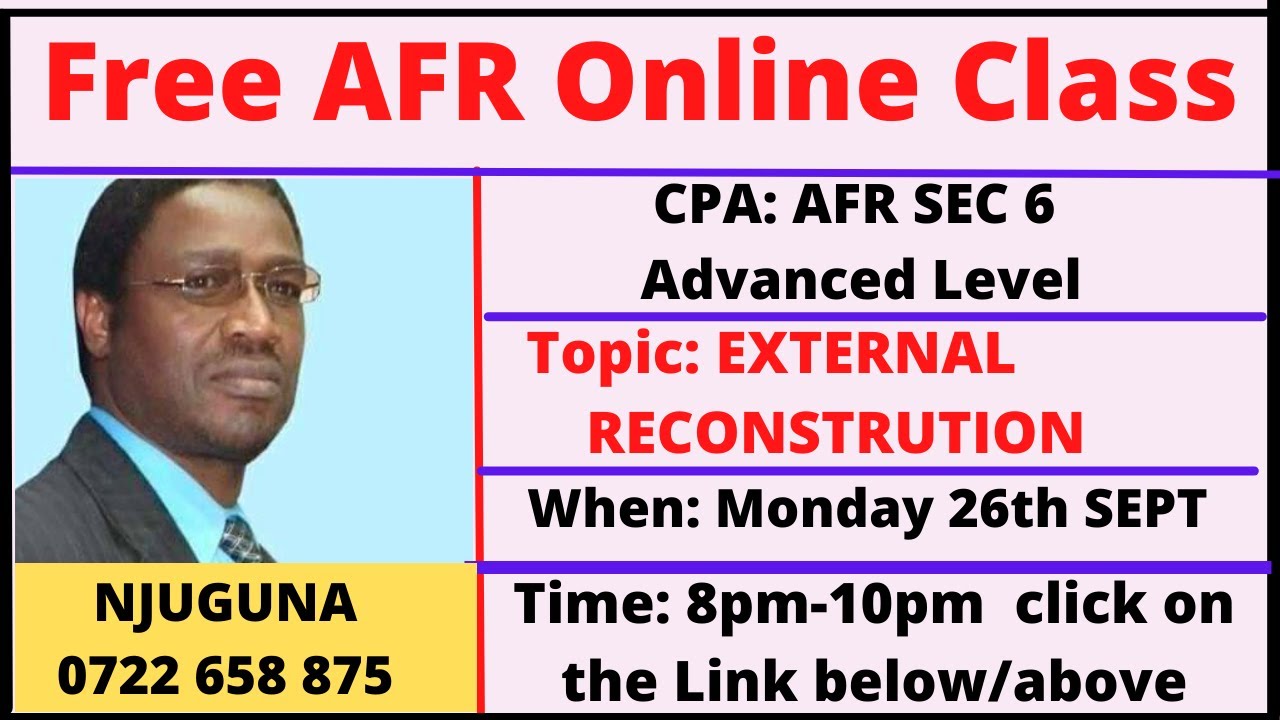 CPA- AFR EXTERNAL RECONSTRUCTION-LESSON 2(CALL 0722658875 FOR ONLINE CLASSES OR PRE-RECORDED VIDEOS)