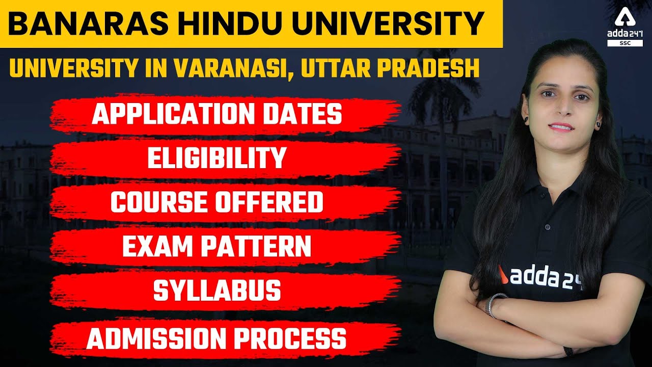 Banaras Hindu University (BHU) Entrance Exam 2022 | Application Date, Eligibility, Syllabus, Pattern