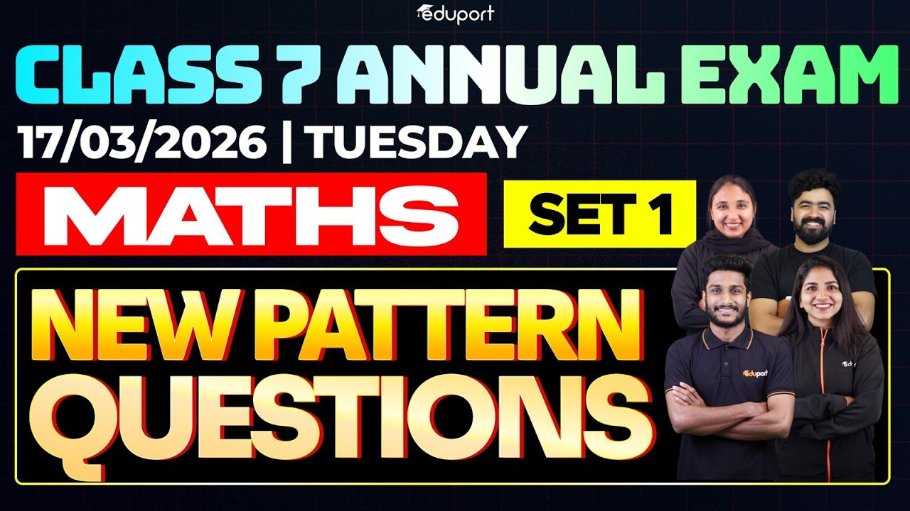 CLASS 7 Annual EXAM 17/03/2026 Tuesday|Maths  New pattern Questions (set 1)