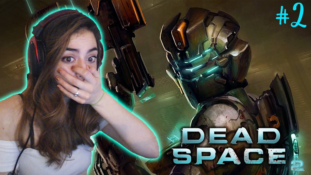WHAT ARE THOSE?! - Dead Space 2 Blind Playthrough - Part 2