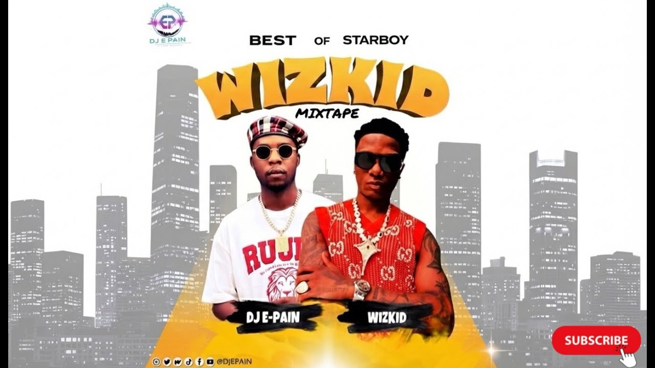 BEST OF STARBOY WIZKID) MIXTAPE  BY DJ E-PAIN