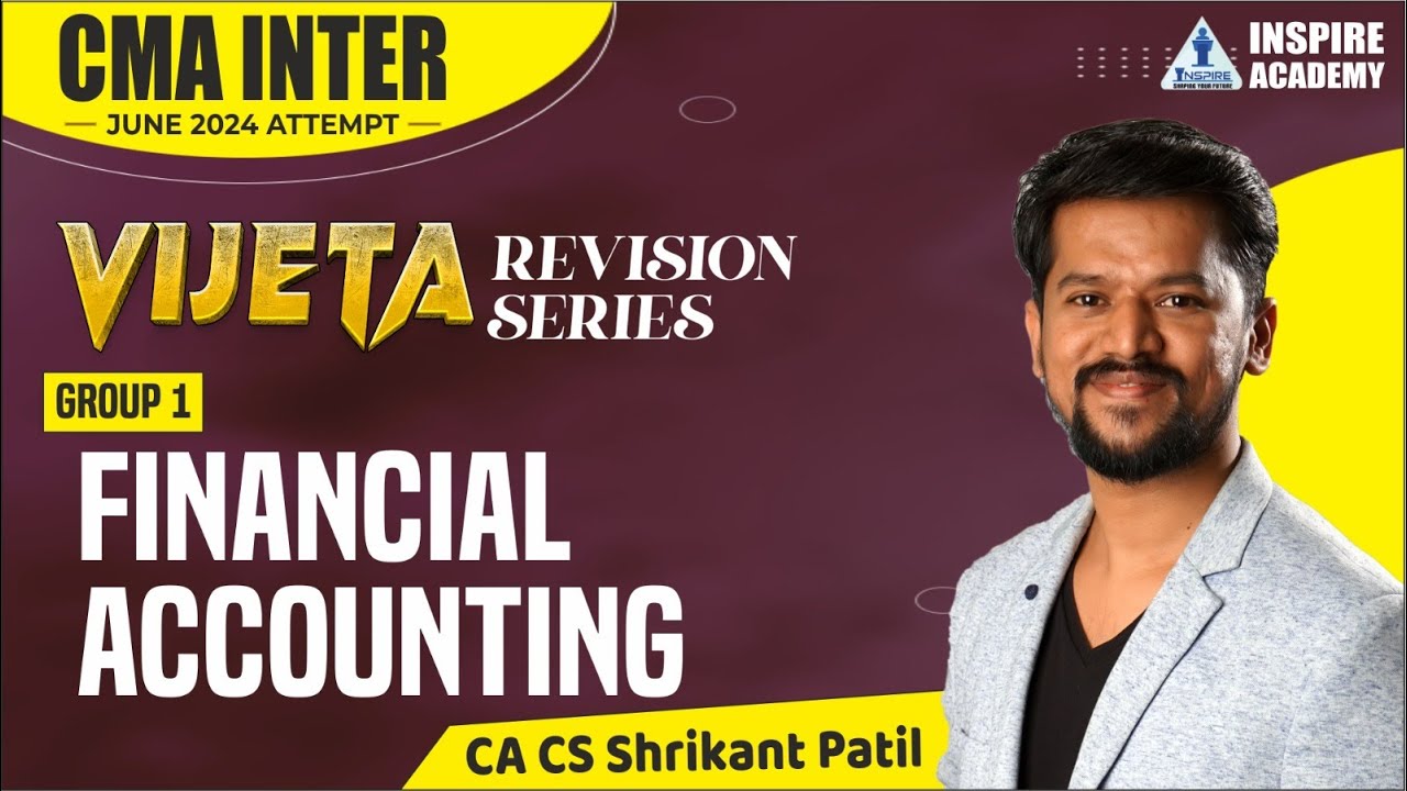 FINANCIAL ACCOUNTING REVISION -05 | CMA INTER JUNE -24 | VIJETA BATCH | BY CA CS SHRIKANT PATIL
