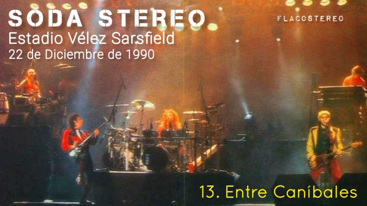 Soda Stereo - Entre Caníbales (en vivo) - Estadio Vélez 22.12.1990 (consola)