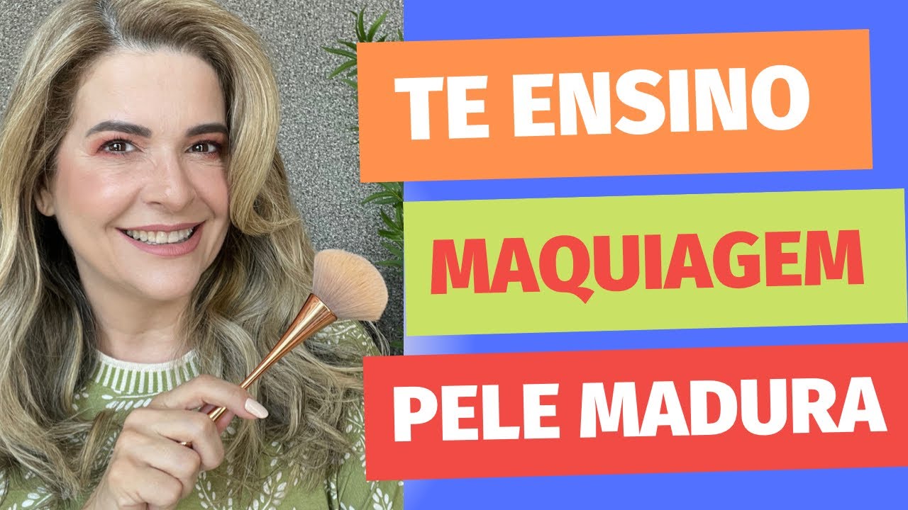 Te ensino maquiagem pra pele madura
