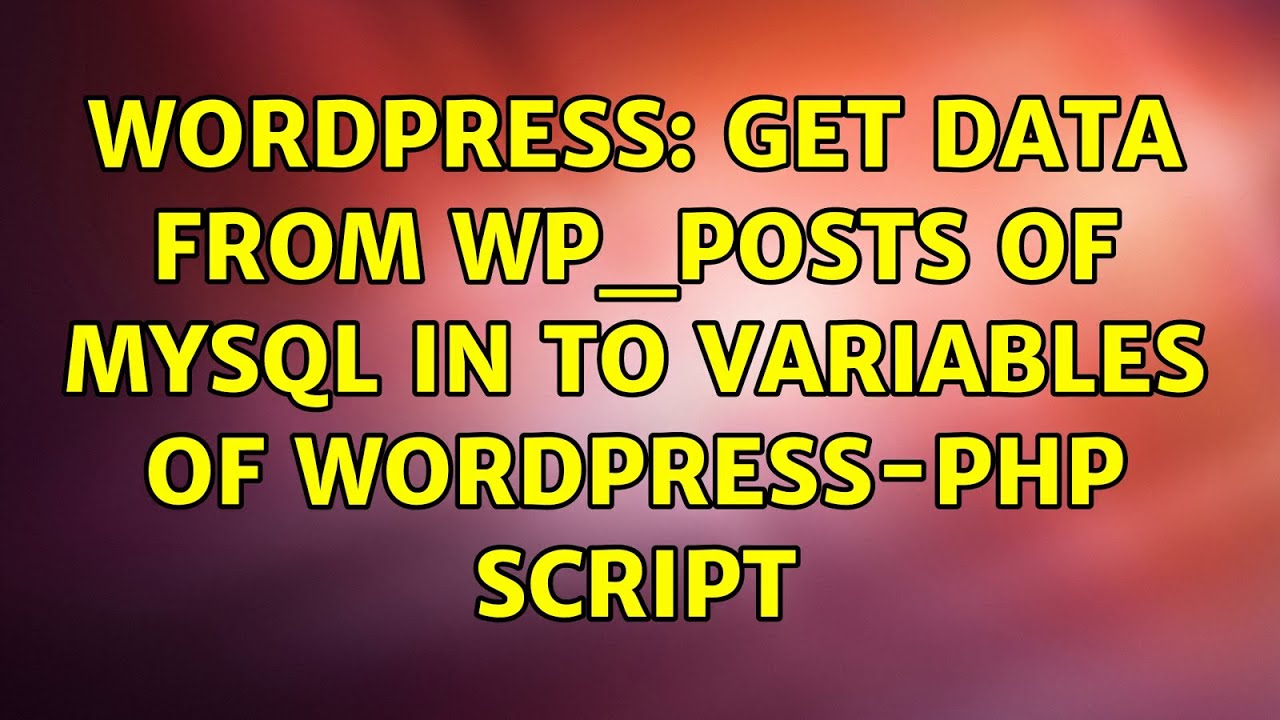 Wordpress: Get data from wp_posts of mysql in to variables of wordpress-php script