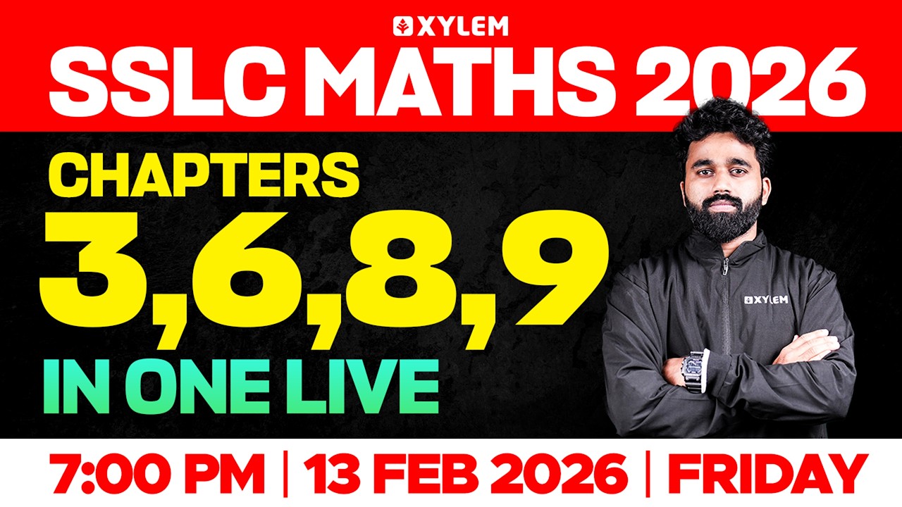 SSLC Maths 2026: Chapters: 3,6,8,9 In One Live | Xylem SSLC