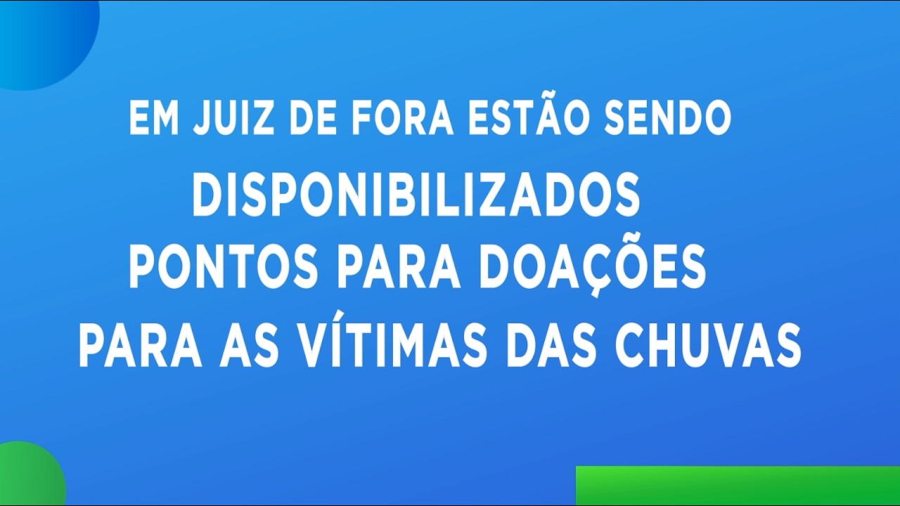 🚨🌧️ CONFIRA OS PONTOS DE DOAÇÕES PARA AFETADOS PELAS CHUVAS EM JUIZ DE FORA