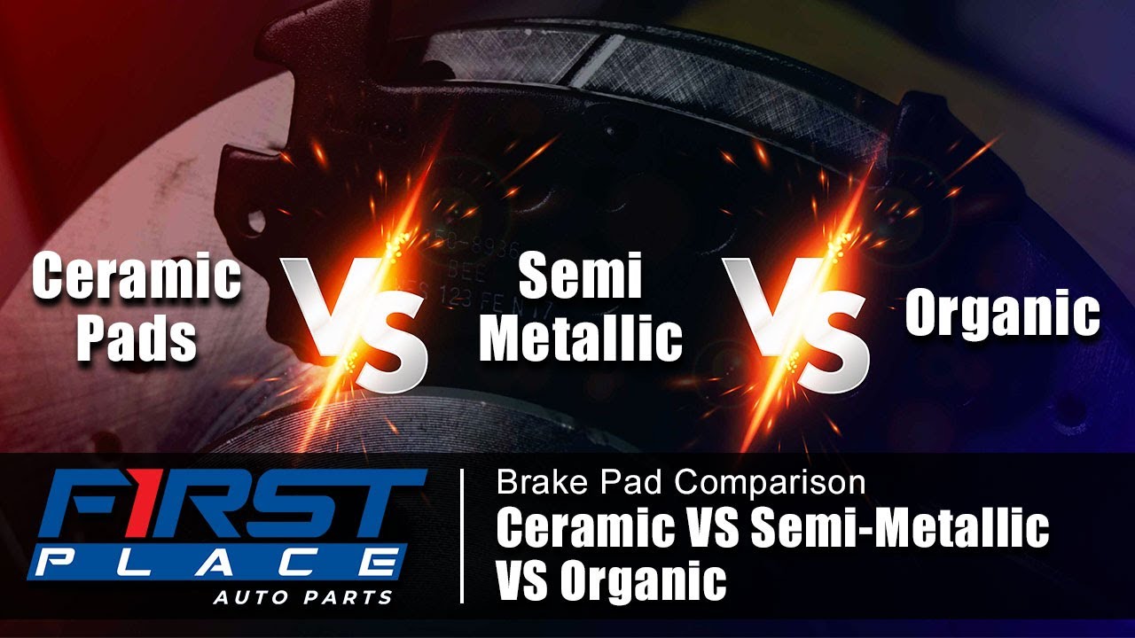 Ceramic vs Semi Metallic vs Organic Brake Pad Comparison