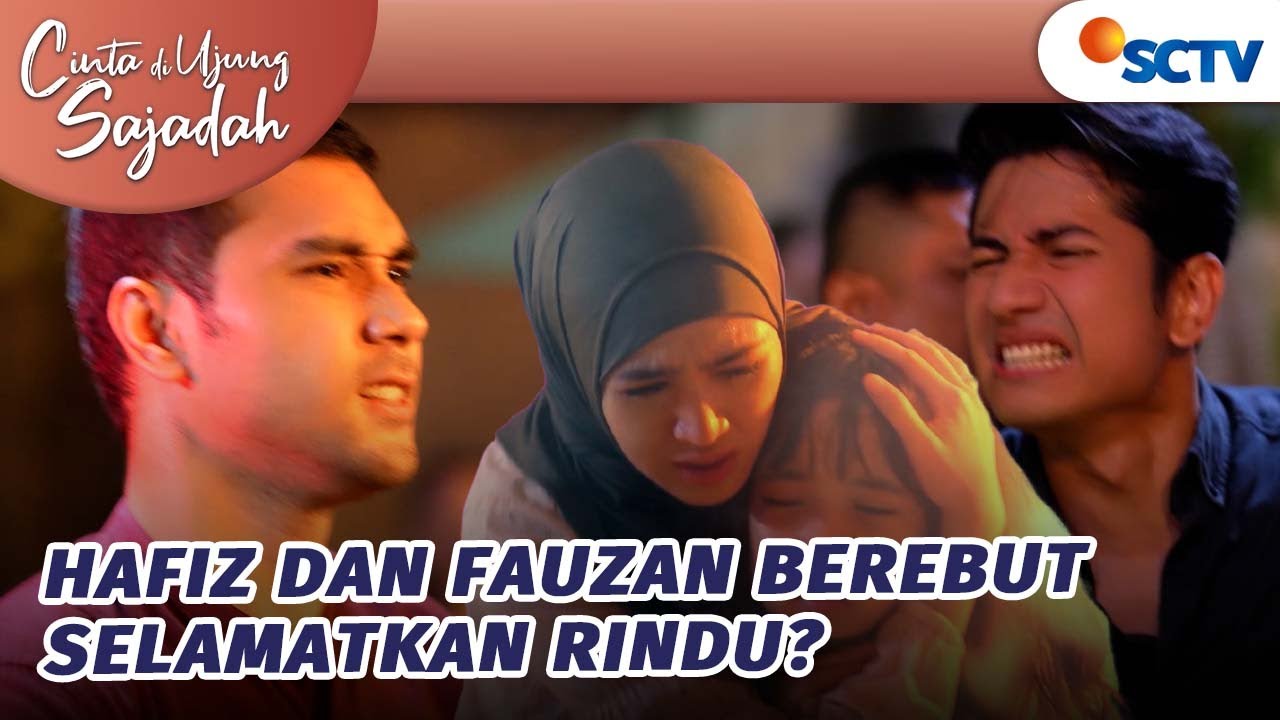 Fauzan & Hafiz Berebut Ingin Selamatkan Rindu | Cinta Di ujung Sajadah - Episode 30