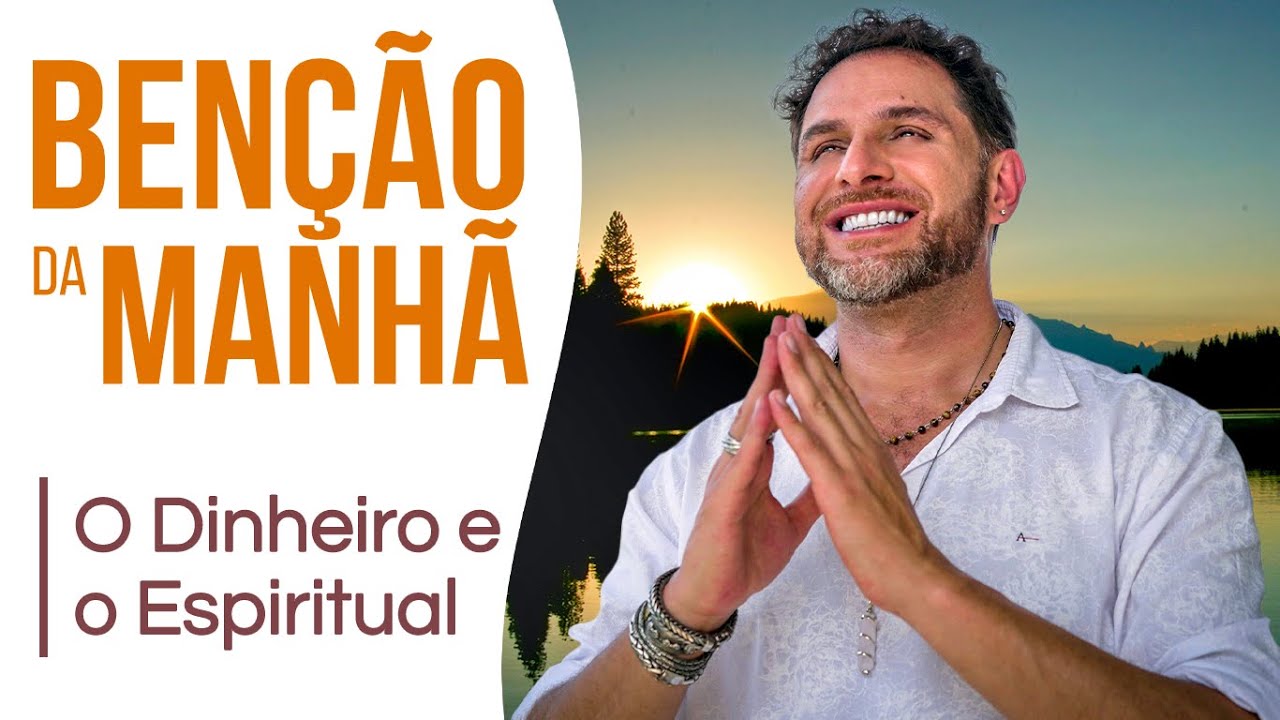 5 VERDADES ESPIRITUAIS SOBRE O DINHEIRO | Benção da Manhã - Acompanhe Todos os Dias no Canal