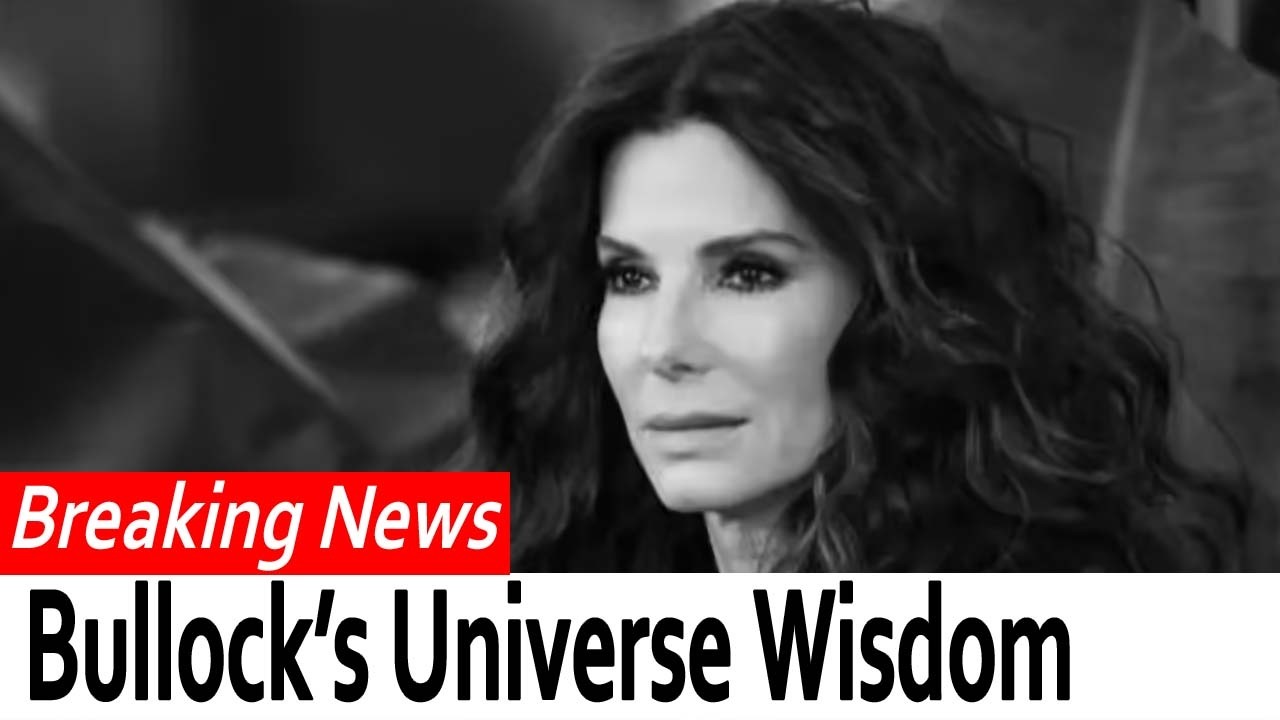 Sandra Bullock’s Quote of the Day: Everything Works Out the Way the Universe Wants It To