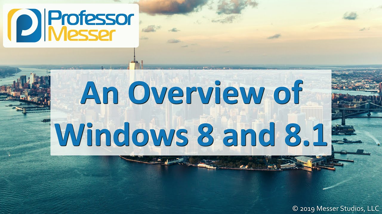 An Overview of Windows 8 and 8.1 - CompTIA A+ 220-1002 - 1.2