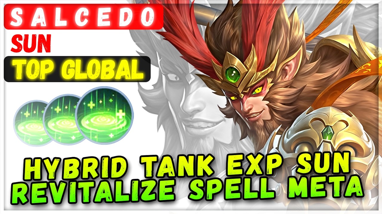 Hybrid Tank EXP Sun, Revitalize Spell Meta [ Top Global Sun ] S A L C E D O - Mobile Legends Build