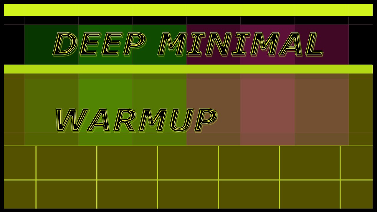 DEEP MINIMAL WARMUP