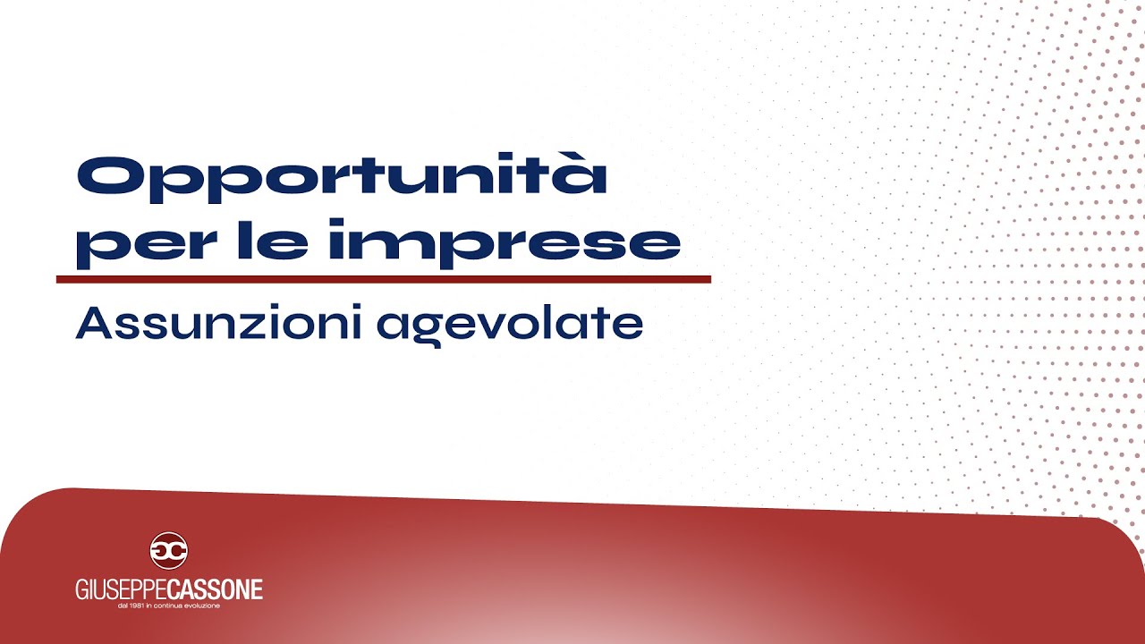 Opportunità per le imprese - assunzioni agevolate