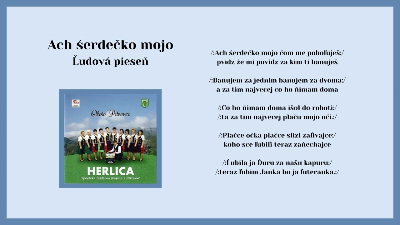 HERLICA, Ach śerdečko mojo jak me poboľuješ, ľudová, VIDEOROHAL