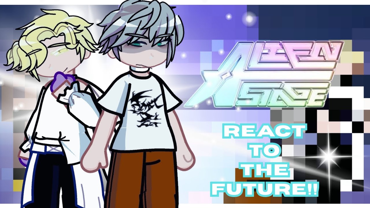 ALIEN STAGE REACT TO THE FUTURE• MADE BY SONERI_ PLEASE READ DESCRIPTION • PLEASE SUBSCRIBE RAHHHHHH