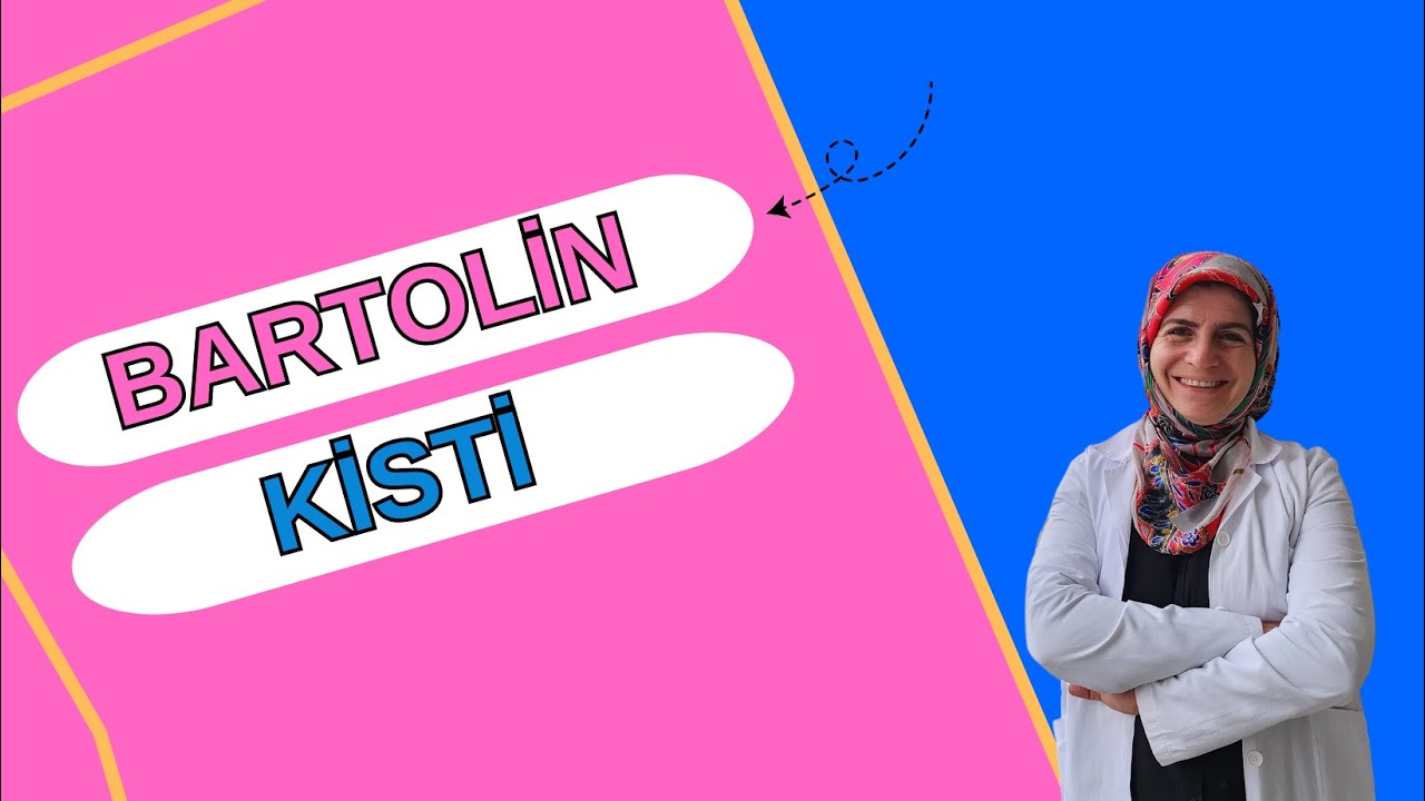 BARTOLİN KİSTİ