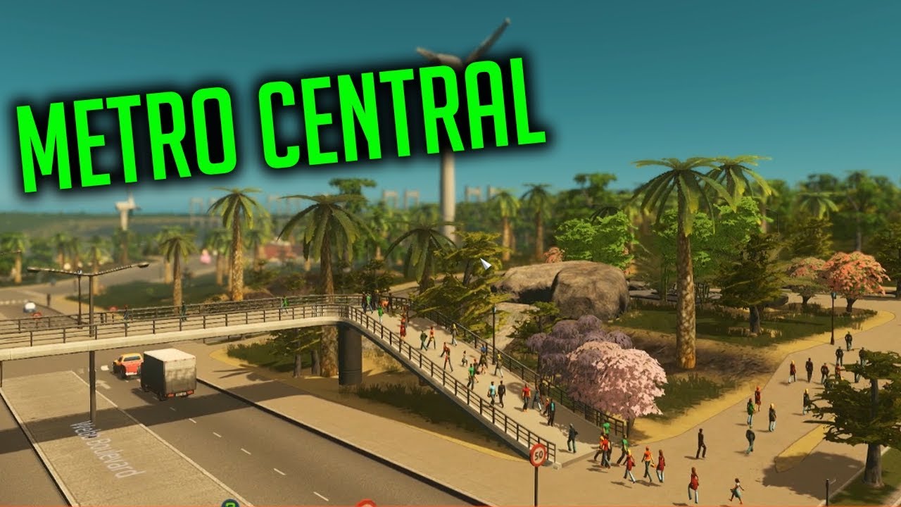 METRO CENTRAL - Cities Skylines - Green Cities Let's play #6