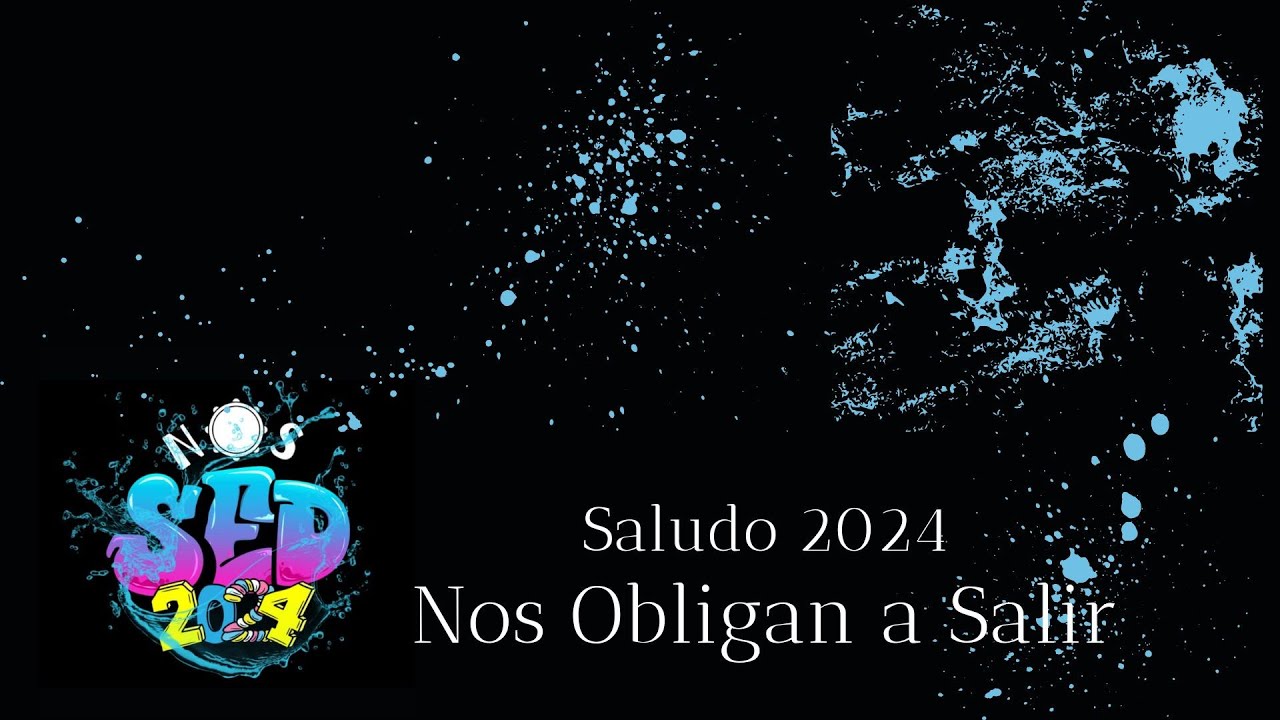 Nos Obligan a Salir 2024 - Saludo -en el ensayo-