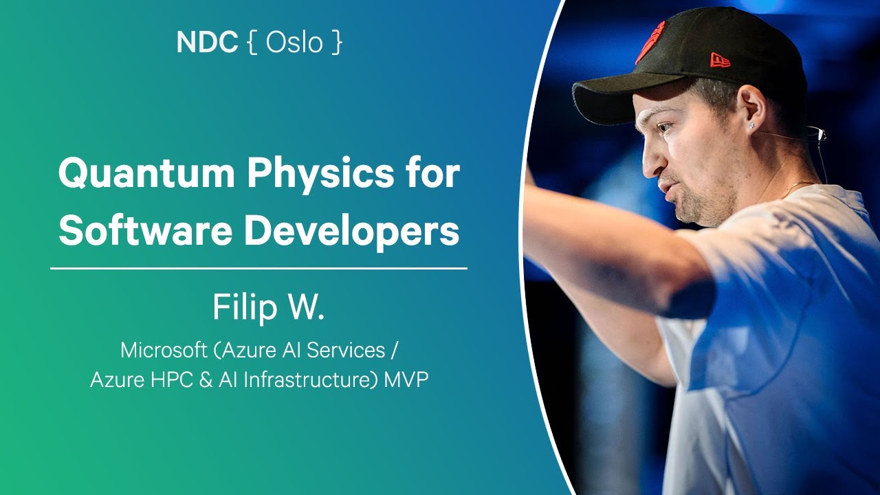 Quantum Physics for Software Developers - Filip W. - NDC Oslo 2025