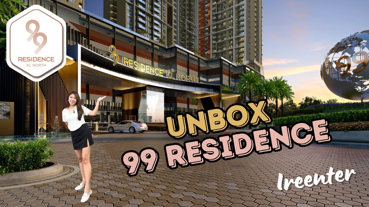 #4 Unbox 99 Residences by JL99 Group | 不专业开箱 | KL North