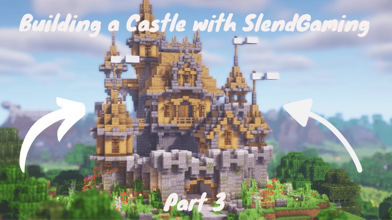 Building a Castle on the Minecraft world. (Part three). Ft.(SlendGaming)