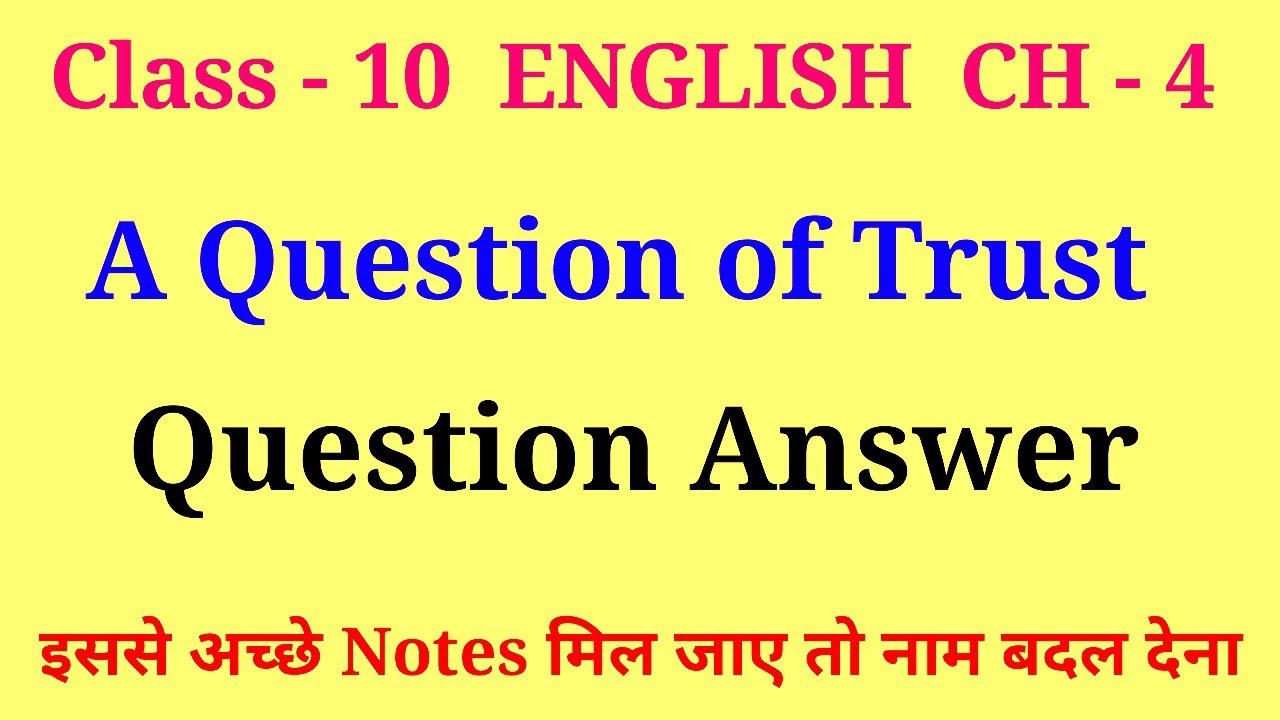 a question of trust class 10 question answer | class 10 footprints without feet chapter 4 question a